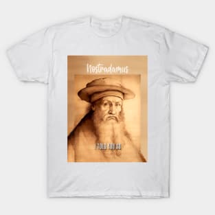 Nostradamus: I Told You So T-Shirt